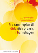 Fra Rammeplan Til Didaktisk Praksis I Barnehagen Av Dag Øystein Nome ...