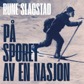 På sporet av en nasjon av Rune Slagstad (Nedlastbar lydbok)