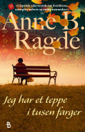 Jeg Har Et Teppe I Tusen Farger Av Anne B. Ragde (Heftet) - Romaner ...