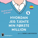 Hvordan Jeg Tjente Min Første Million Av Endre Lund Eriksen (Nedlastbar ...