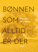 Bønnen Som Alltid Er Der Av Martin Modéus (Ebok) - Religion | NorskeSerier